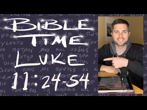 Bible Time // Luke 11:24-54