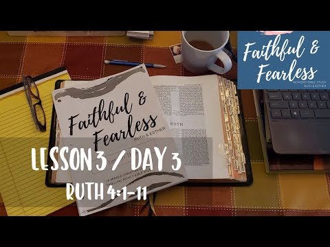 Faithful & Fearless: Lesson 3/Day 3 Ruth 4:1-11