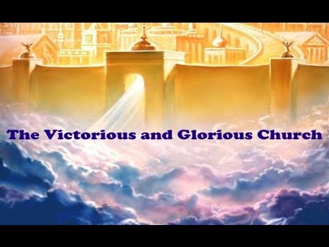 The Victorious and Glorious Church - part 1 - Matthew 16:16-19