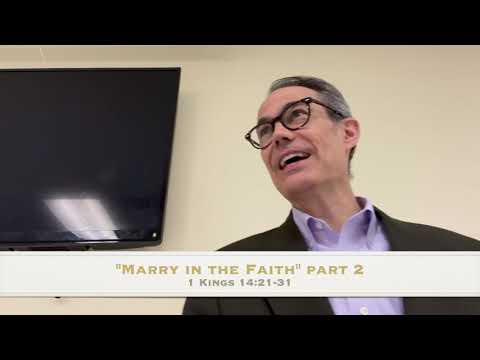 "Marry in the Faith," part two (1 Kings 14:21-31)