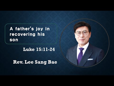 [22/06/19/2] A father's joy in recovering his son / Luke 15:11-24