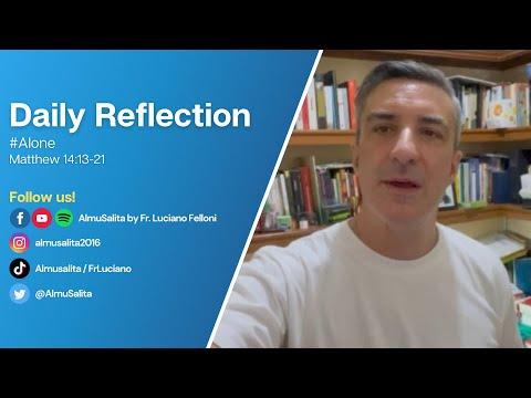 Daily Reflection | Matthew 14:13-21 | #Alone | August 1, 2022