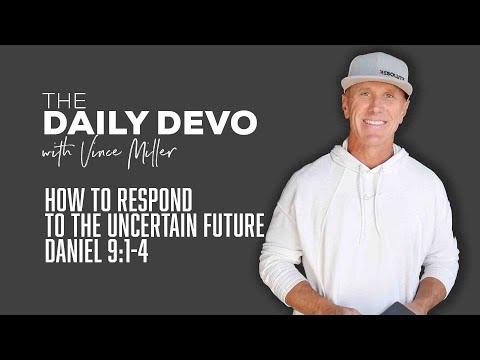 How To Respond To The Uncertain Future | Daniel 9:1-4