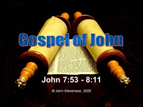 John 7:53 - 8:11.  Jesus and the Woman taken in Adultery