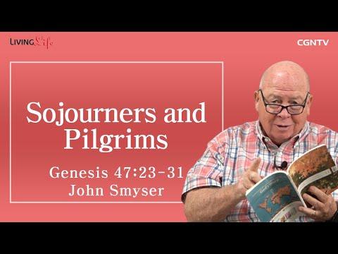 [Living Life] 11.16 Sojourners and Pilgrims (Genesis 47:23-31) - Daily Devotional Bible Study