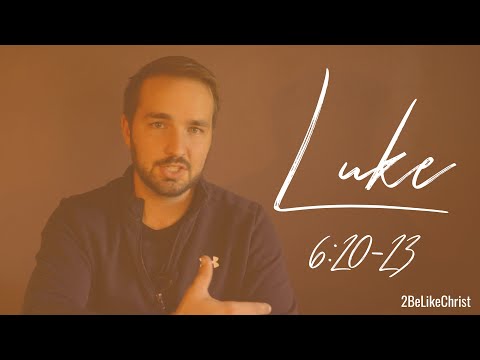 LUKE 6:20-23 - "Blessed Are You Who..."