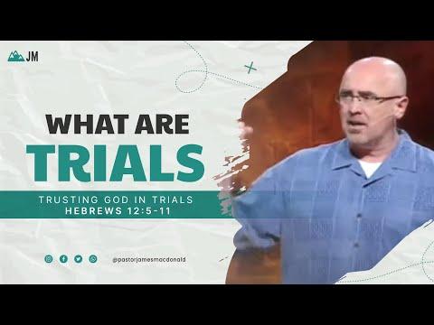 What are Trials? | Trusting God in Trials | Hebrews 12:5-11