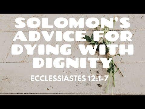 Ecclesiastes 12:1-7 - Solomon's Commandments for Dying with Dignity
