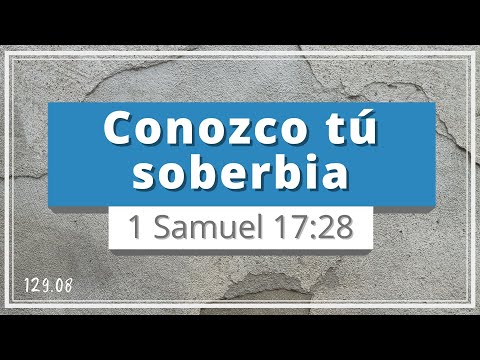 Conozco tú soberbia | 1 Samuel 17:28 | Soberbia, prejuicios, corazón, intensiones, amor | TEE 129.08