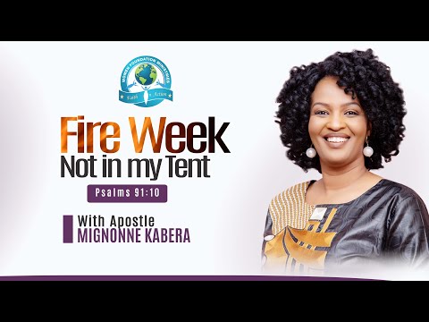 FIRE WEEK OCTOBER 2021 // "NOT IN MY TENT" (Psalm 91:10) with Apostle Mignonne KABERA// (DAY1)