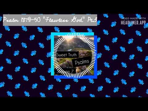 Flawless God Pt.3  Psalm 18:41-50