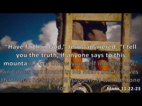 Mark 11:22-23, Holy Bible, NIV