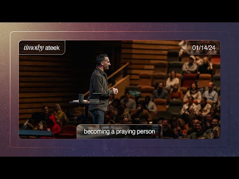 Becoming A Praying Person // Matthew 6:5-9 // Watermark Community Church