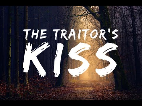 The Traitor's Kiss | Luke 22:48