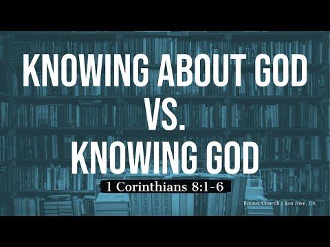 1 Corinthians 8:1-6 | Knowing About God vs. Knowing God