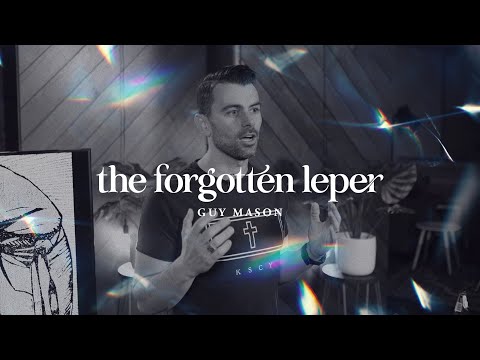 The Forgotten Leper (Luke 5:12-16)