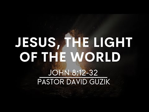 John 8:12-32  | Jesus, Light of The World