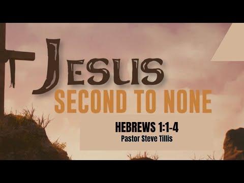 JESUS SECOND TO NONE (Hebrews 1:1-4) | Dr. Stephen TIllis