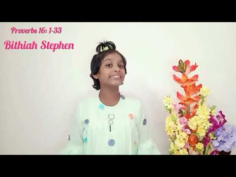 Proverbs 16: 1-33, Bithiah Stephen.