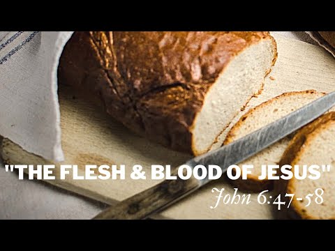 "The Flesh & Blood of Jesus Christ" John 6:47-58, Pastor Peter Chong | September 20, 2020