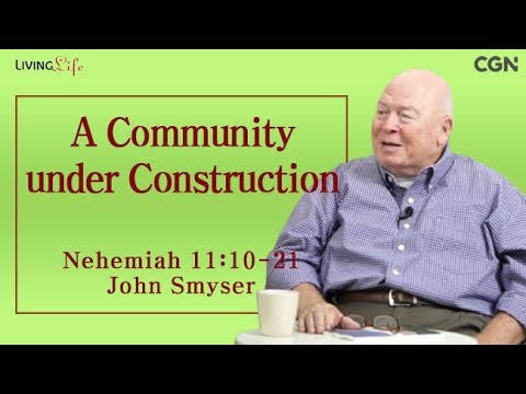 A Community under Construction (Nehemiah 11:10-21) Living Life 09/23/24 Daily Devotional Bible Study