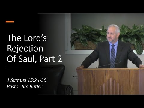 The Rejection of Saul by the Lord, Part 2 - 1 Samuel 15:24-35