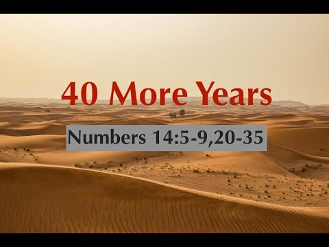 Part 7 in a Bible Study Series on Israel's Wilderness Wanderings (Numbers 14:5-9, 20-35).
