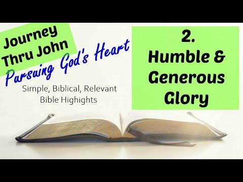 Humble & Generous Glory (Pursuing God’s Heart - John 2:10-11)