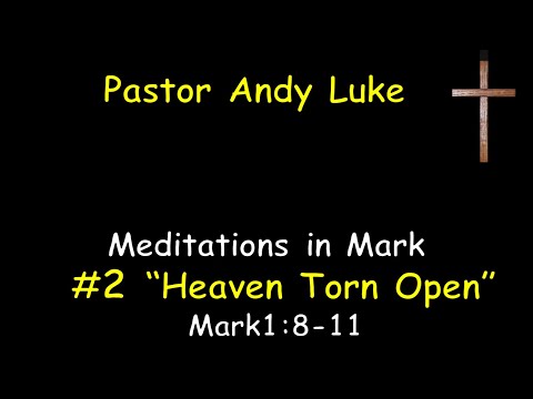 #2 - Heaven Torn - Mark 1:8-11