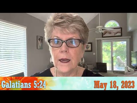 Daily Devotionals for May 18, 2023 - Galatians 5:24 by Bonnie Jones