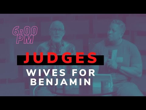 3/6/21 Judges 21:1-25 Wives For Benjamin