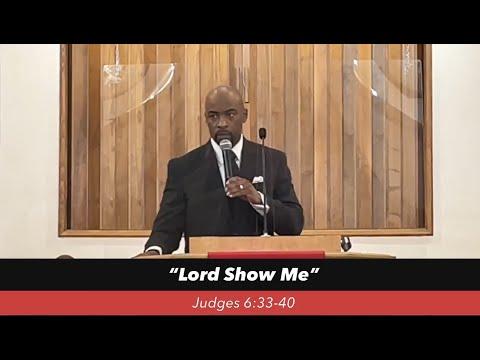 “Lord Show Me” Judges 6:33-40, FBC Seaside, CA February 25, 2022 Rev. Cedric Garrett