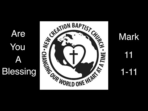Are You A Blessing? | Mark 11:1-11 | 12/5/21