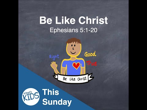 Kids Talk Ephesians Week 9: Ephesians 5:1-20
