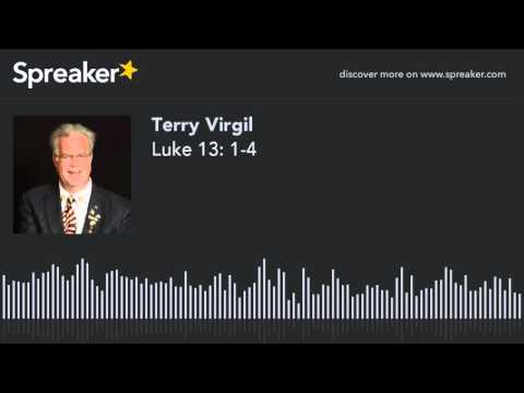 Luke 13: 1-4 (part 1 of 3, made with Spreaker)