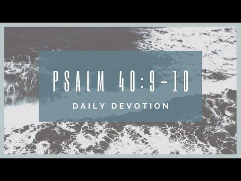 Psalm 40:9-10 devotion