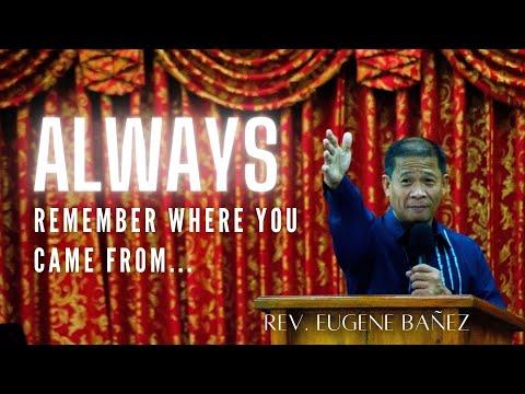 "ALWAYS Remember Where You Came From" || Rev. Eugene Bañez || Deuteronomy 8:10-20