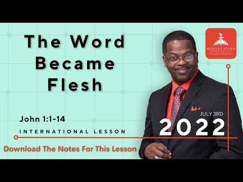The Word Became Flesh, John 1:1-14, July 3rd, 2022, Sunday school lesson (International)
