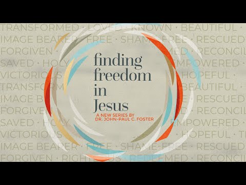 9:30 am | LOVED - 1 John 4:7-11 x Dr. JP C. Foster | Finding Freedom in Jesus series