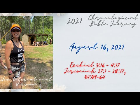 Chronological Daily Bible - August 16 - Ezekiel 3:16 - 4:17Jeremiah 27:1 - 28:17, 51:59-64