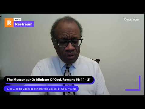 The Messenger of God (Part 3) - Romans 15: 14 - 16: 27