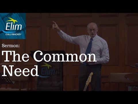 The Common Need (Isaiah 41:17-20) - Pastor Denver Michael - Cullybackey Elim Church