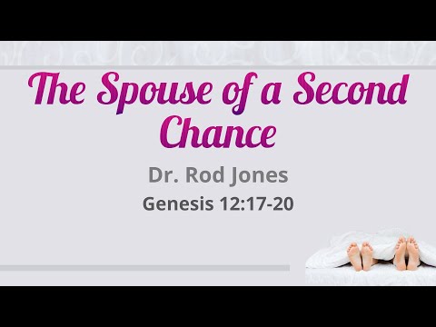 Genesis 12:17-20  |  Senior Pastor Dr. Rod Jones  |   Sermon Series:  The God of Second Chances