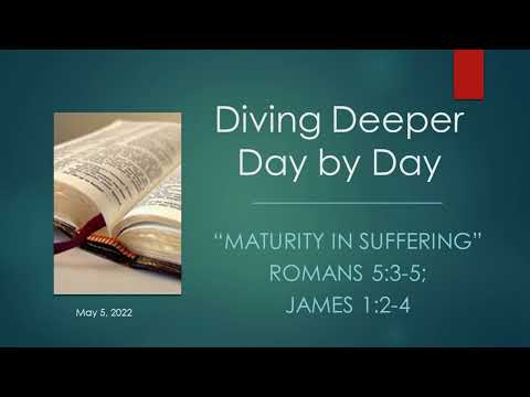 "Maturity in Suffering" - Romans 5:3-5; James 1:2-4