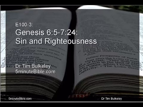 E100-3: Genesis 6:5-7:24: Sin and Righteousness