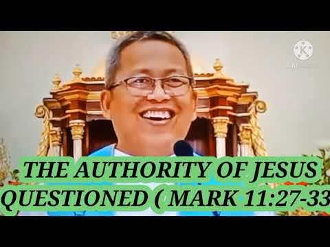 THE AUTHORITY OF JESUS QUESTIONED (GOSPEL READING MARK 11:27-33) bisayan homily