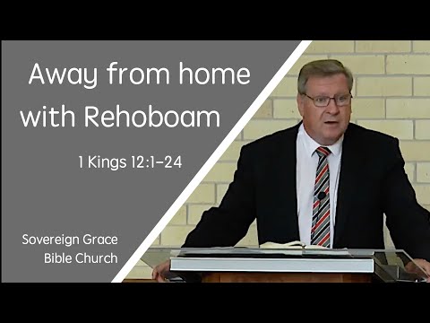 1 Kings 12:1-24 - Away from home with Rehoboam - Rev. Robert Aiken - 1 Jul 2018
