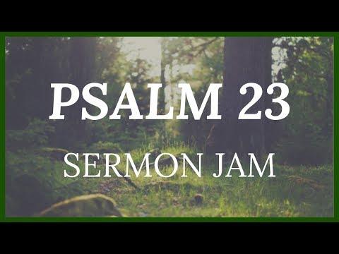 Psalm 23 Sermon Jam | Psalm 23:1-6 | Pastor Ken Carlson | The Lord Is My Shepherd