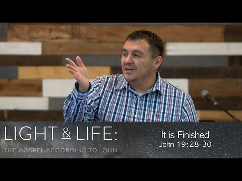 It is Finished  |  John 19:28-30  |  Josh Valdez