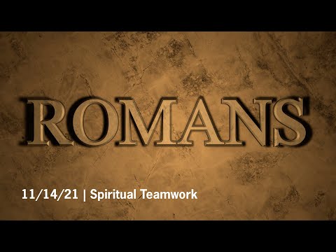 Spiritual Teamwork | Romans 15: 30-33